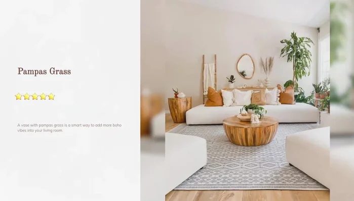 Pampas Grass: Add a vase of pampas grass for a boho touch.