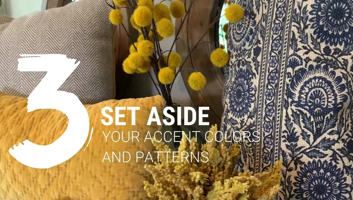 Set aside accent colors and patterns.